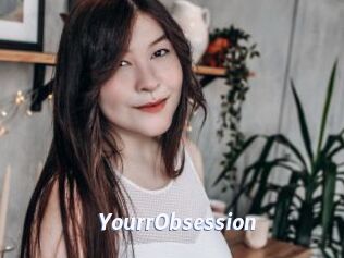 YourrObsession