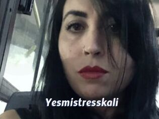 Yesmistresskali