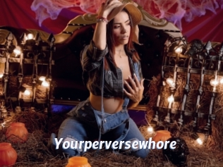 Yourperversewhore